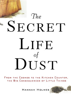 cover image of The Secret Life of Dust